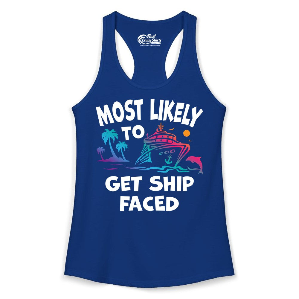 Most Likely to Get Ship Faced Shirt - Funny Cruise Drinking Tee (Ladies Tank) in Solid Royal - Most Likely To Get Ship Faced Cruise Party Drinking Shirt