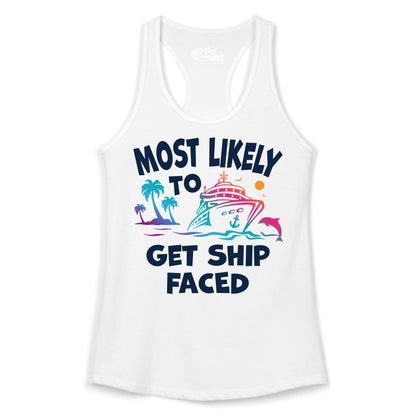 Most Likely to Get Ship Faced Shirt - Funny Cruise Drinking Tee (Ladies Tank) in White - Most Likely To Get Ship Faced Cruise Party Drinking Shirt