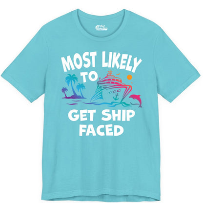 Most Likely to Get Ship Faced Shirt - Funny Cruise Drinking Tee (Premium Tee) in Turquoise - Most Likely To Get Ship Faced Cruise Party Drinking Shirt