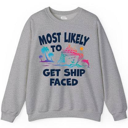 Most Likely to Get Ship Faced Shirt - Funny Cruise Drinking Tee (Sweatshirt) in Sport Grey - Most Likely To Get Ship Faced Cruise Party Drinking Shirt
