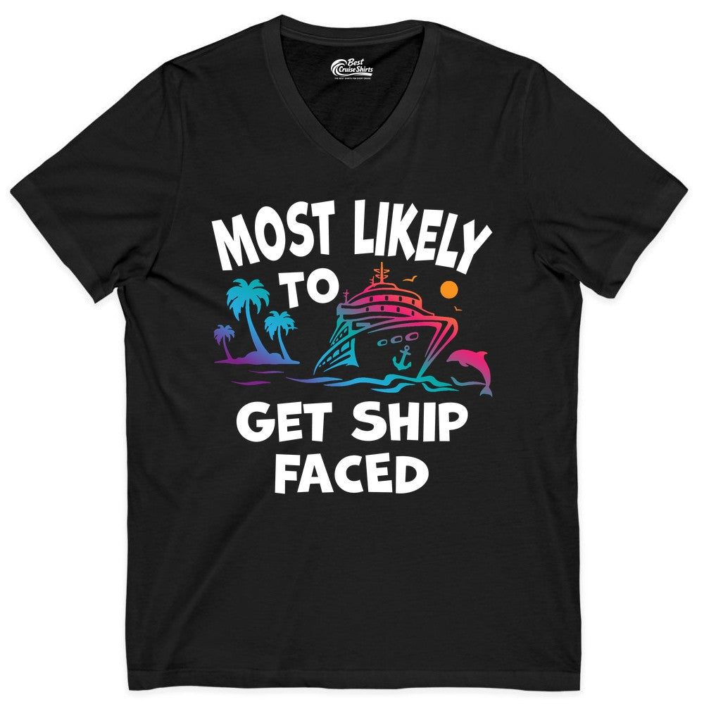 Most Likely to Get Ship Faced Shirt - Funny Cruise Drinking Tee (V-Neck) in Black - Most Likely To Get Ship Faced Cruise Party Drinking Shirt