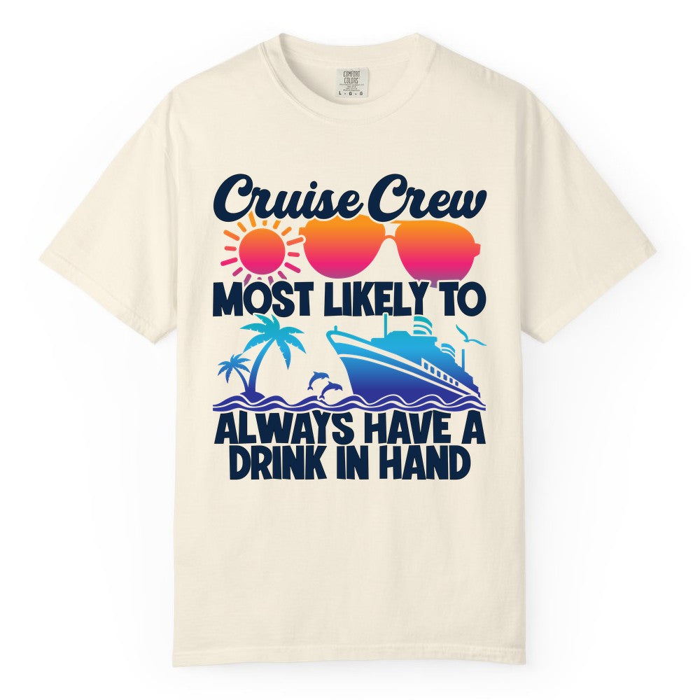 Cruise Crew Shirt - Funny Drinking Cruise Tee for Vacation Parties (Comfort Color) in Ivory - Cruise Crew Funny Drinking Tropical Sunset Ombre Party Shirt
