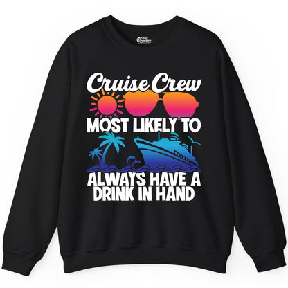 Cruise Crew Shirt - Funny Drinking Cruise Tee for Vacation Parties (Sweatshirt) in Black - Cruise Crew Funny Drinking Tropical Sunset Ombre Party Shirt