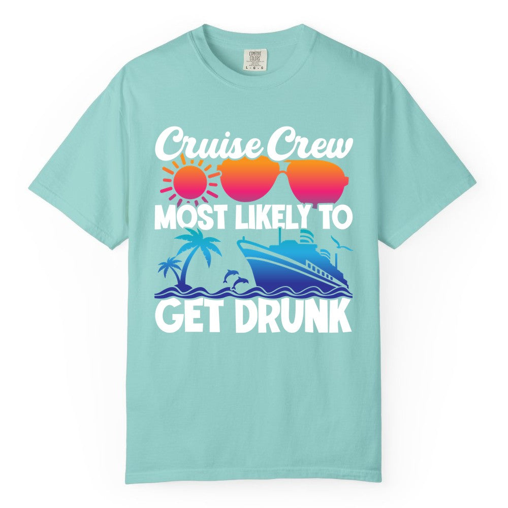 Cruise Crew Shirt - Funny Tropical Party Tee for Vacation Cruises (Comfort Color) in Chalky Mint - Cruise Crew Most Likely To Get Drunk Tropical Party Shirt