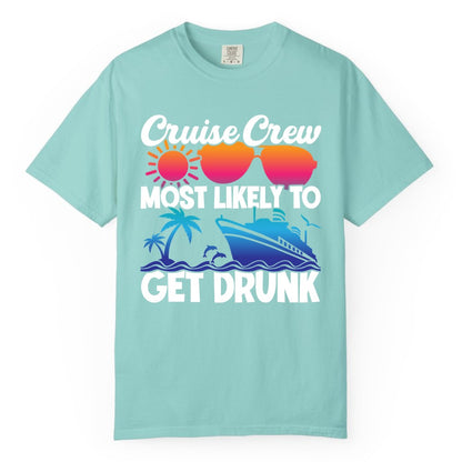 Cruise Crew Shirt - Funny Tropical Party Tee for Vacation Cruises (Comfort Color) in Chalky Mint - Cruise Crew Most Likely To Get Drunk Tropical Party Shirt