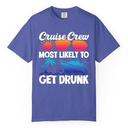 Cruise Crew Shirt - Funny Tropical Party Tee for Vacation Cruises (Comfort Color) in Periwinkle - Cruise Crew Most Likely To Get Drunk Tropical Party Shirt