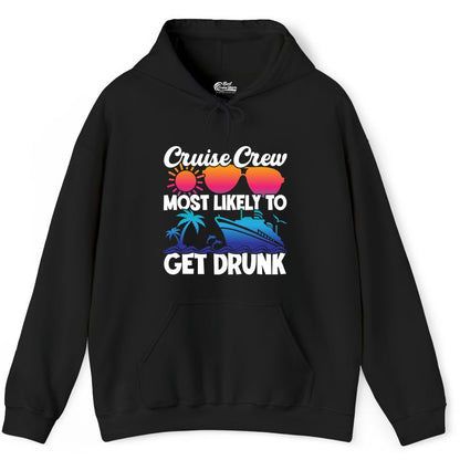 Cruise Crew Shirt - Funny Tropical Party Tee for Vacation Cruises (Hoodie) in Black - Cruise Crew Most Likely To Get Drunk Tropical Party Shirt