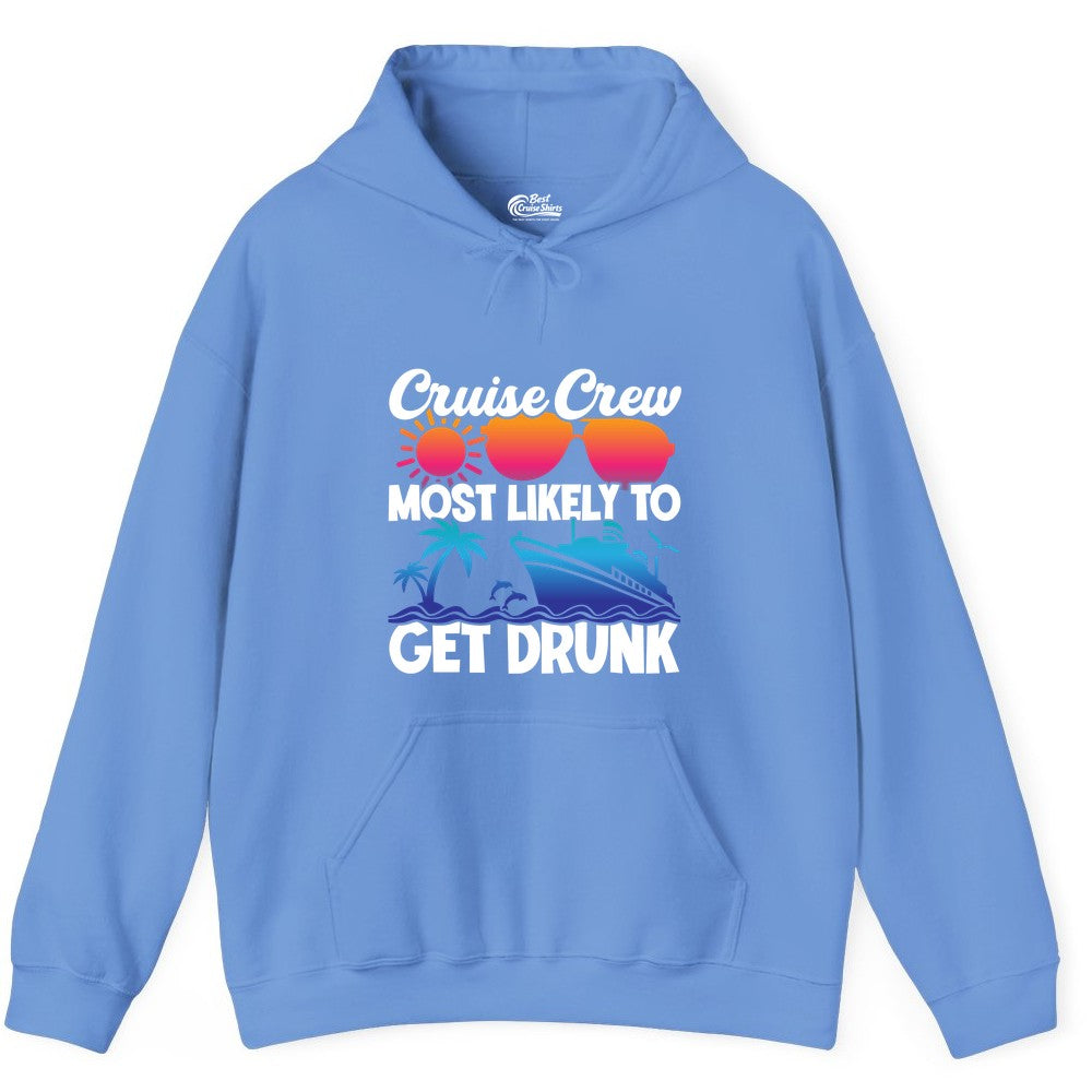 Cruise Crew Shirt - Funny Tropical Party Tee for Vacation Cruises (Hoodie) in Carolina Blue - Cruise Crew Most Likely To Get Drunk Tropical Party Shirt