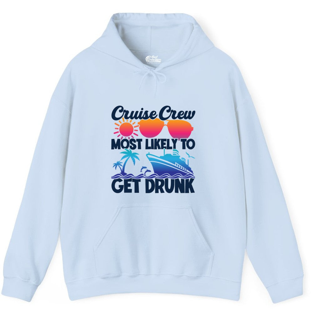 Cruise Crew Shirt - Funny Tropical Party Tee for Vacation Cruises (Hoodie) in Light Blue - Cruise Crew Most Likely To Get Drunk Tropical Party Shirt