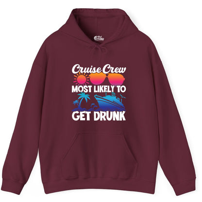Cruise Crew Shirt - Funny Tropical Party Tee for Vacation Cruises (Hoodie) in Maroon - Cruise Crew Most Likely To Get Drunk Tropical Party Shirt