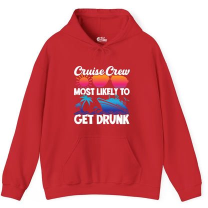 Cruise Crew Shirt - Funny Tropical Party Tee for Vacation Cruises (Hoodie) in Red - Cruise Crew Most Likely To Get Drunk Tropical Party Shirt