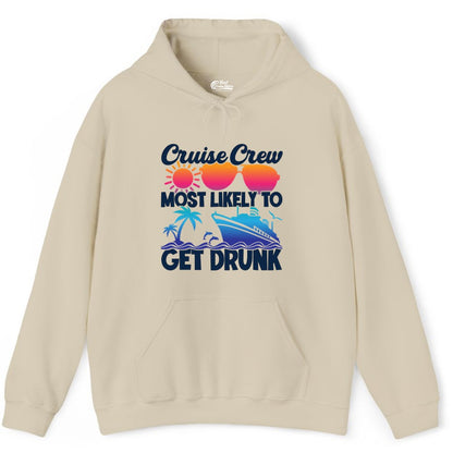 Cruise Crew Shirt - Funny Tropical Party Tee for Vacation Cruises (Hoodie) in Sand - Cruise Crew Most Likely To Get Drunk Tropical Party Shirt