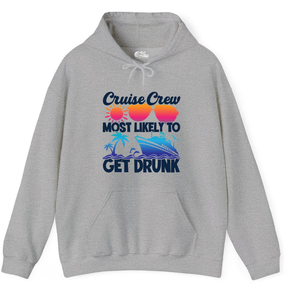 Cruise Crew Shirt - Funny Tropical Party Tee for Vacation Cruises (Hoodie) in Sport Grey - Cruise Crew Most Likely To Get Drunk Tropical Party Shirt