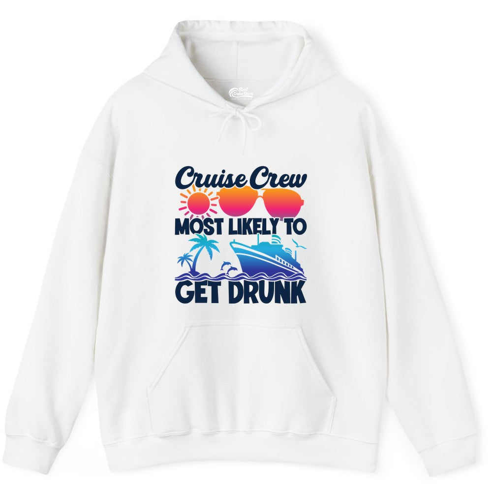 Cruise Crew Shirt - Funny Tropical Party Tee for Vacation Cruises (Hoodie) in White - Cruise Crew Most Likely To Get Drunk Tropical Party Shirt