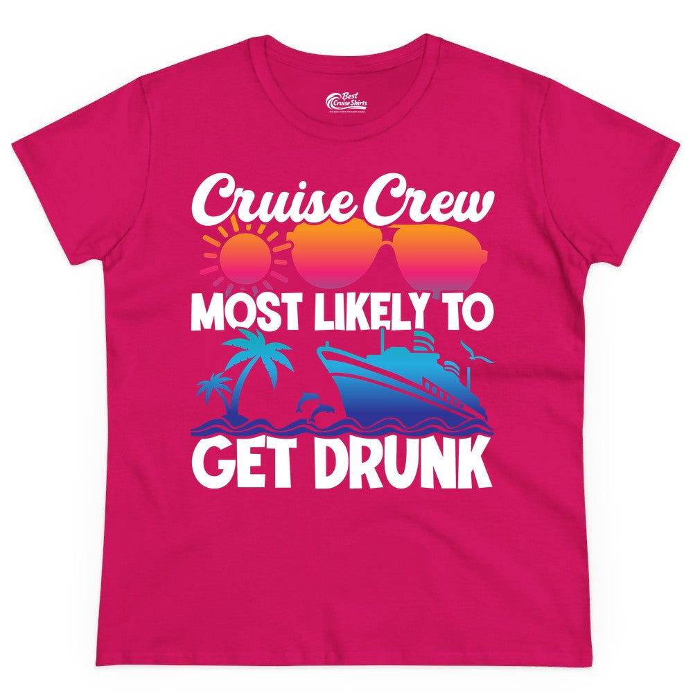 Cruise Crew Shirt - Funny Tropical Party Tee for Vacation Cruises (Ladies Tee) in Heliconia - Cruise Crew Most Likely To Get Drunk Tropical Party Shirt