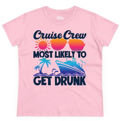 Cruise Crew Shirt - Funny Tropical Party Tee for Vacation Cruises (Ladies Tee) in Light Pink - Cruise Crew Most Likely To Get Drunk Tropical Party Shirt