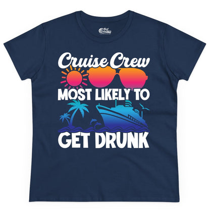 Cruise Crew Shirt - Funny Tropical Party Tee for Vacation Cruises (Ladies Tee) in Navy - Cruise Crew Most Likely To Get Drunk Tropical Party Shirt