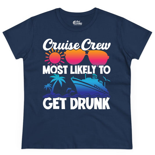 Cruise Crew Shirt - Funny Tropical Party Tee for Vacation Cruises (Ladies Tee) in Navy - Cruise Crew Most Likely To Get Drunk Tropical Party Shirt