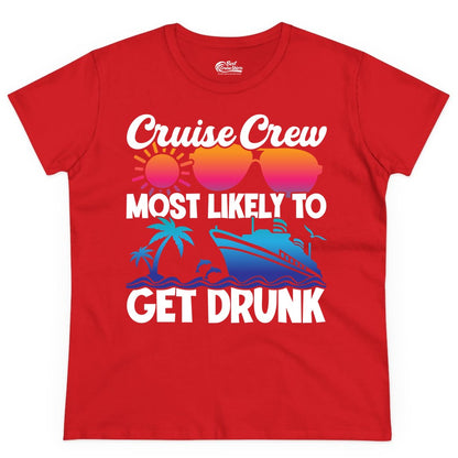 Cruise Crew Shirt - Funny Tropical Party Tee for Vacation Cruises (Ladies Tee) in Red - Cruise Crew Most Likely To Get Drunk Tropical Party Shirt