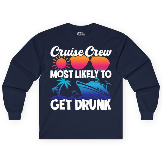 Cruise Crew Shirt - Funny Tropical Party Tee for Vacation Cruises (Long Sleeve) in Navy - Cruise Crew Most Likely To Get Drunk Tropical Party Shirt