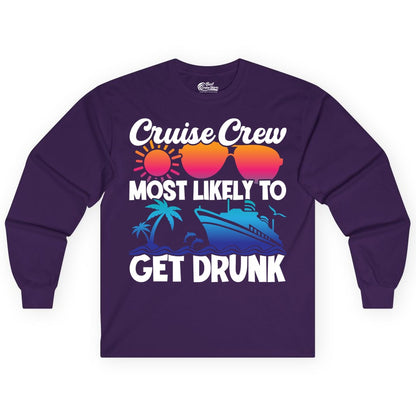 Cruise Crew Shirt - Funny Tropical Party Tee for Vacation Cruises (Long Sleeve) in Purple - Cruise Crew Most Likely To Get Drunk Tropical Party Shirt