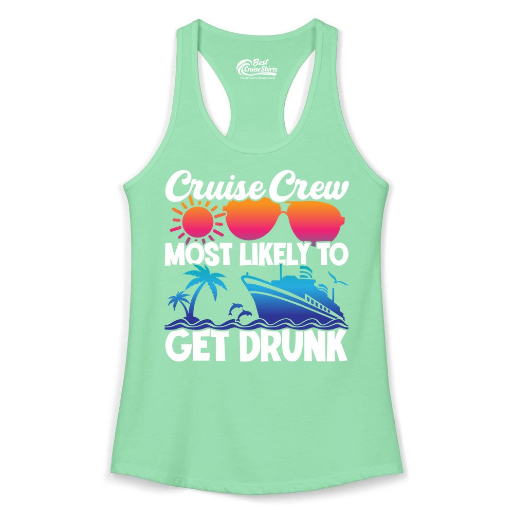 Cruise Crew Shirt - Funny Tropical Party Tee for Vacation Cruises (Ladies Tank) in Solid Mint - Cruise Crew Most Likely To Get Drunk Tropical Party Shirt