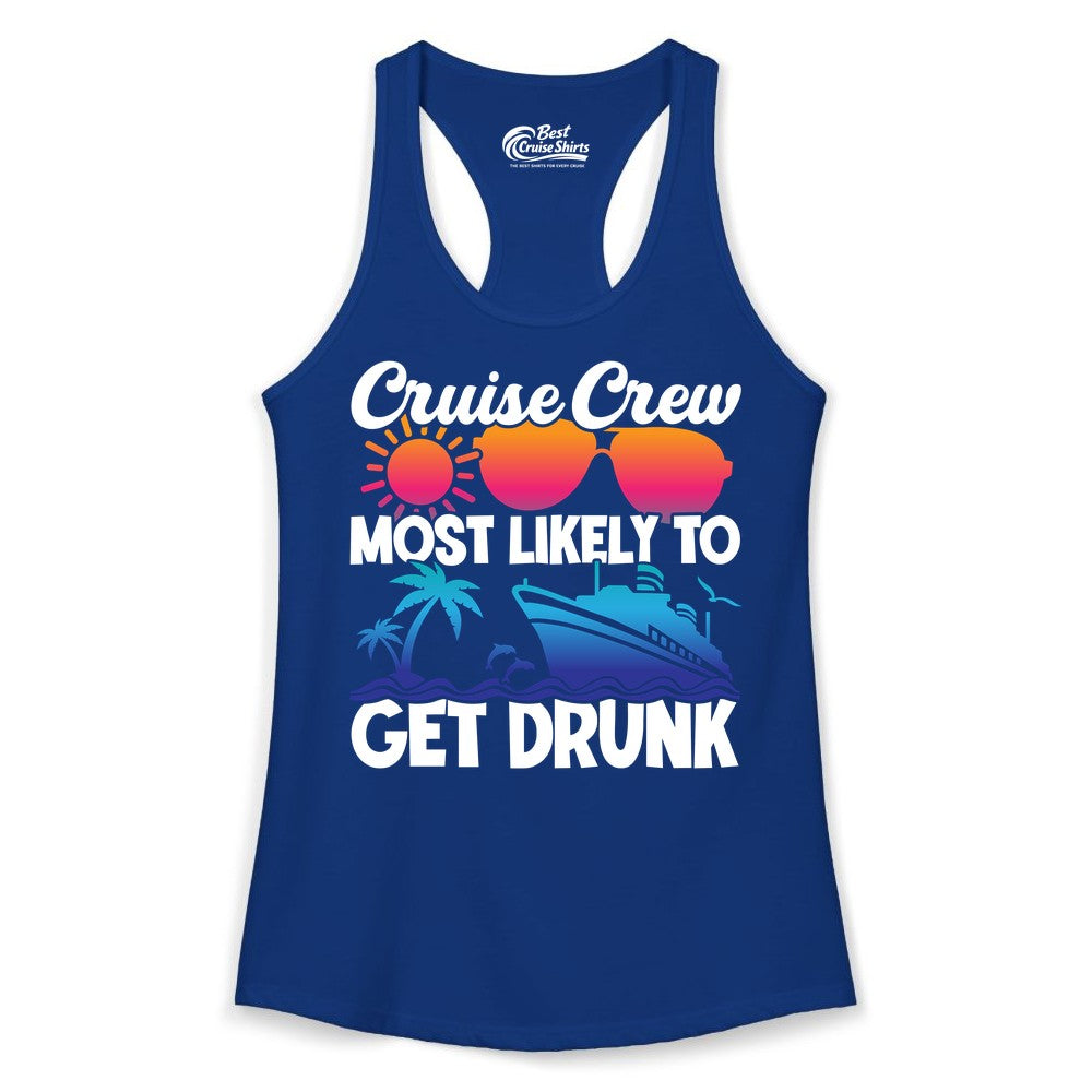 Cruise Crew Shirt - Funny Tropical Party Tee for Vacation Cruises (Ladies Tank) in Solid Royal - Cruise Crew Most Likely To Get Drunk Tropical Party Shirt
