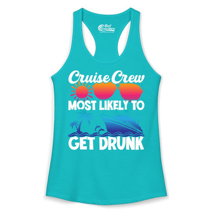 Cruise Crew Shirt - Funny Tropical Party Tee for Vacation Cruises (Ladies Tank) in Tahiti Blue - Cruise Crew Most Likely To Get Drunk Tropical Party Shirt
