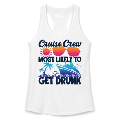 Cruise Crew Shirt - Funny Tropical Party Tee for Vacation Cruises (Ladies Tank) in White - Cruise Crew Most Likely To Get Drunk Tropical Party Shirt