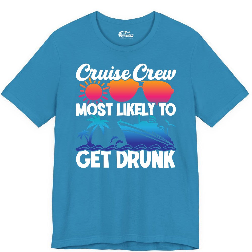 Cruise Crew Shirt - Funny Tropical Party Tee for Vacation Cruises (Premium Tee) in Aqua - Cruise Crew Most Likely To Get Drunk Tropical Party Shirt