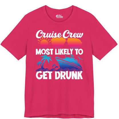 Cruise Crew Shirt - Funny Tropical Party Tee for Vacation Cruises (Premium Tee) in Fuchsia - Cruise Crew Most Likely To Get Drunk Tropical Party Shirt