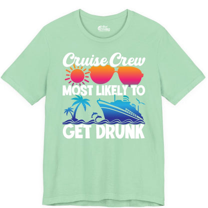 Cruise Crew Shirt - Funny Tropical Party Tee for Vacation Cruises (Premium Tee) in Mint - Cruise Crew Most Likely To Get Drunk Tropical Party Shirt