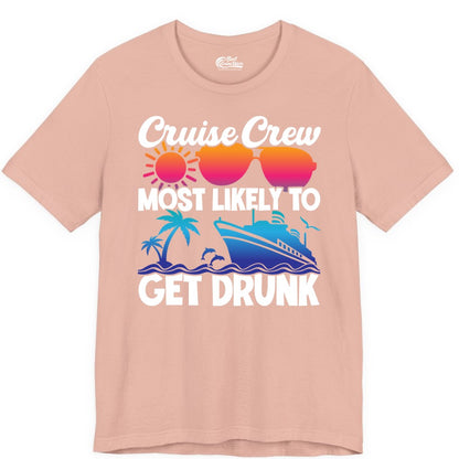 Cruise Crew Shirt - Funny Tropical Party Tee for Vacation Cruises (Premium Tee) in Peach - Cruise Crew Most Likely To Get Drunk Tropical Party Shirt