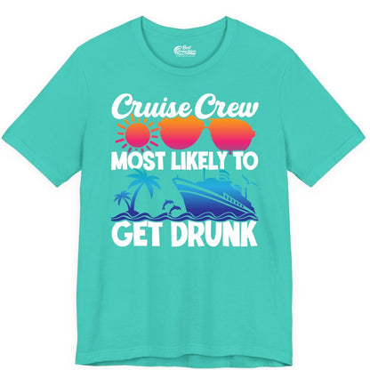 Cruise Crew Shirt - Funny Tropical Party Tee for Vacation Cruises (Premium Tee) in Teal - Cruise Crew Most Likely To Get Drunk Tropical Party Shirt
