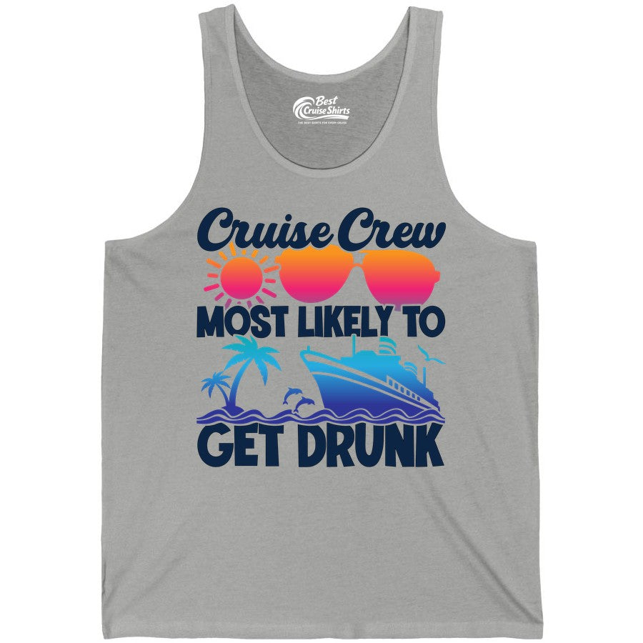 Cruise Crew Shirt - Funny Tropical Party Tee for Vacation Cruises (Tank Top) in Athletic Heather - Cruise Crew Most Likely To Get Drunk Tropical Party Shirt