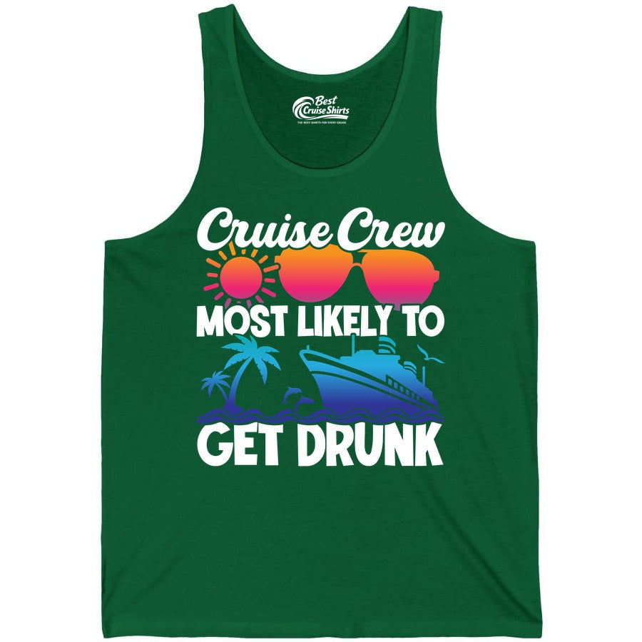 Cruise Crew Shirt - Funny Tropical Party Tee for Vacation Cruises (Tank Top) in Kelly - Cruise Crew Most Likely To Get Drunk Tropical Party Shirt
