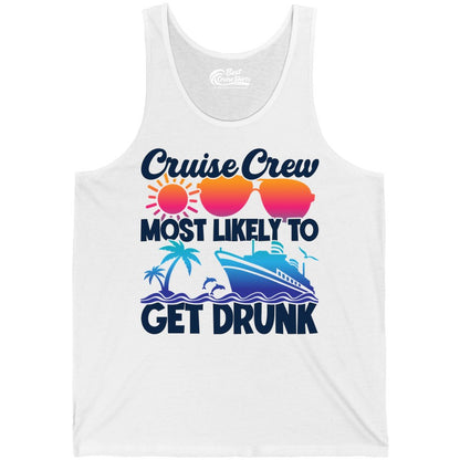 Cruise Crew Shirt - Funny Tropical Party Tee for Vacation Cruises (Tank Top) in White - Cruise Crew Most Likely To Get Drunk Tropical Party Shirt