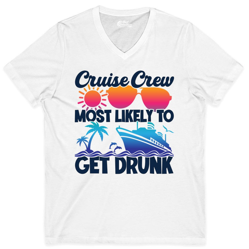 Cruise Crew Shirt - Funny Tropical Party Tee for Vacation Cruises (V-Neck) in White - Cruise Crew Most Likely To Get Drunk Tropical Party Shirt