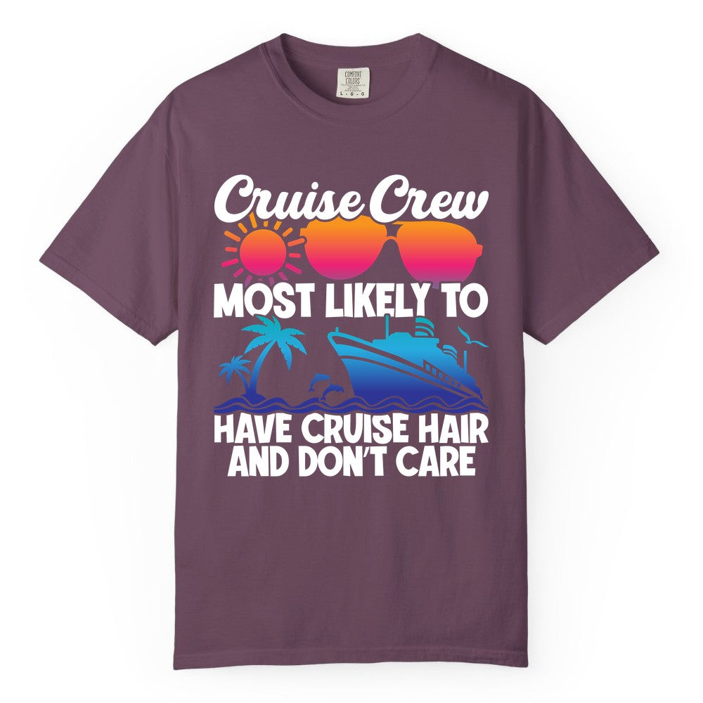 Cruise Crew Shirt - Funny Vacation Tee for Group Cruise Trips (Comfort Color) in Berry - Cruise Crew Most Likely To Have Cruise Hair Retro Group Shirt