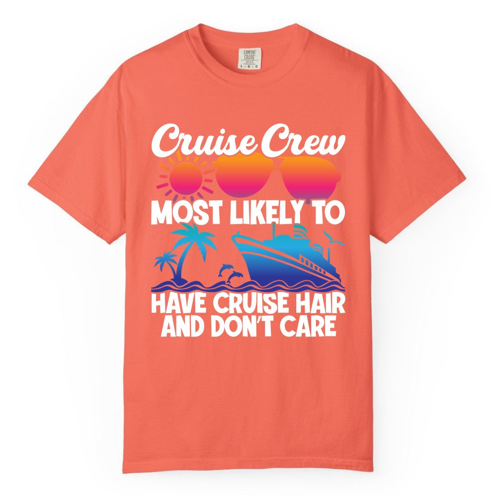 Cruise Crew Shirt - Funny Vacation Tee for Group Cruise Trips (Comfort Color) in Bright Salmon - Cruise Crew Most Likely To Have Cruise Hair Retro Group Shirt