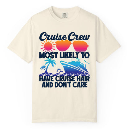 Cruise Crew Shirt - Funny Vacation Tee for Group Cruise Trips (Comfort Color) in Ivory - Cruise Crew Most Likely To Have Cruise Hair Retro Group Shirt