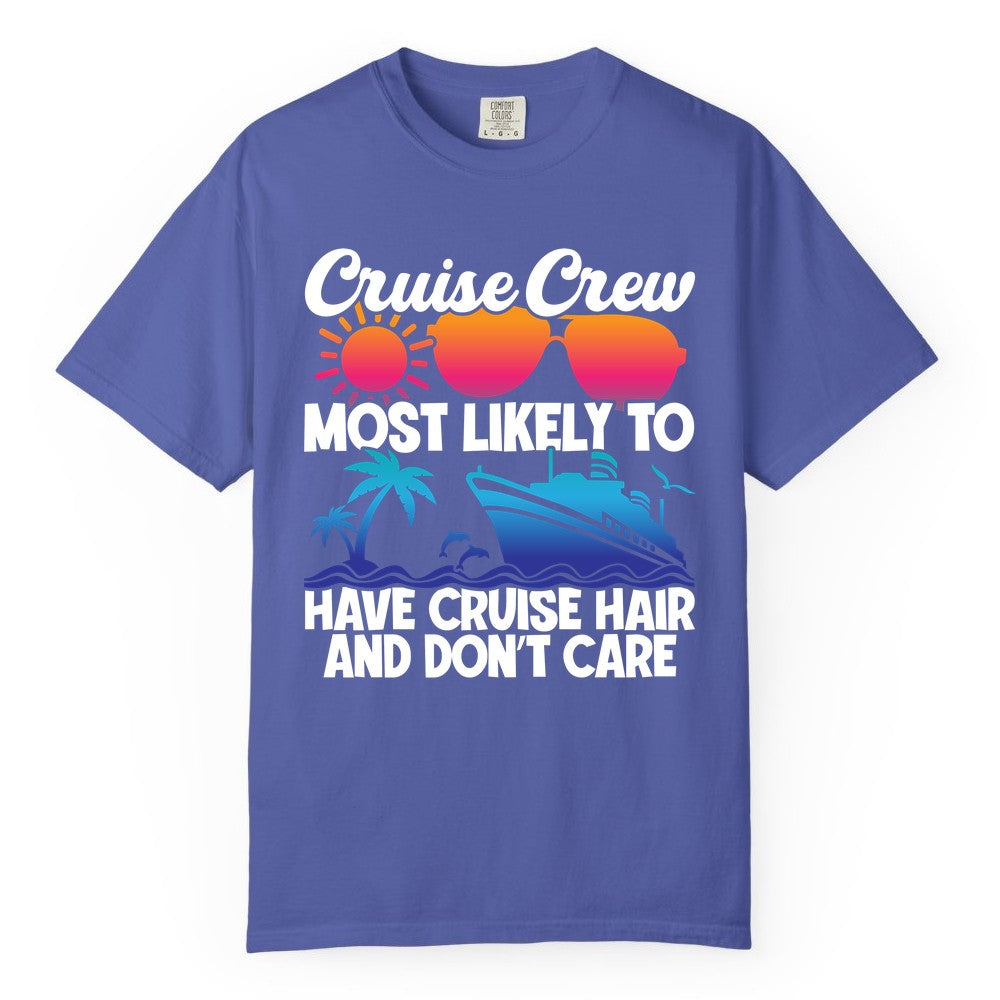 Cruise Crew Shirt - Funny Vacation Tee for Group Cruise Trips (Comfort Color) in Periwinkle - Cruise Crew Most Likely To Have Cruise Hair Retro Group Shirt