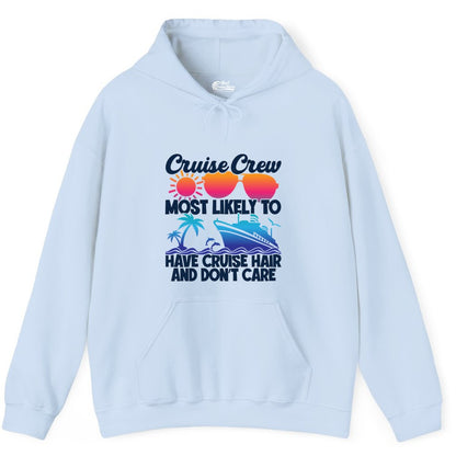 Cruise Crew Shirt - Funny Vacation Tee for Group Cruise Trips (Hoodie) in Light Blue - Cruise Crew Most Likely To Have Cruise Hair Retro Group Shirt