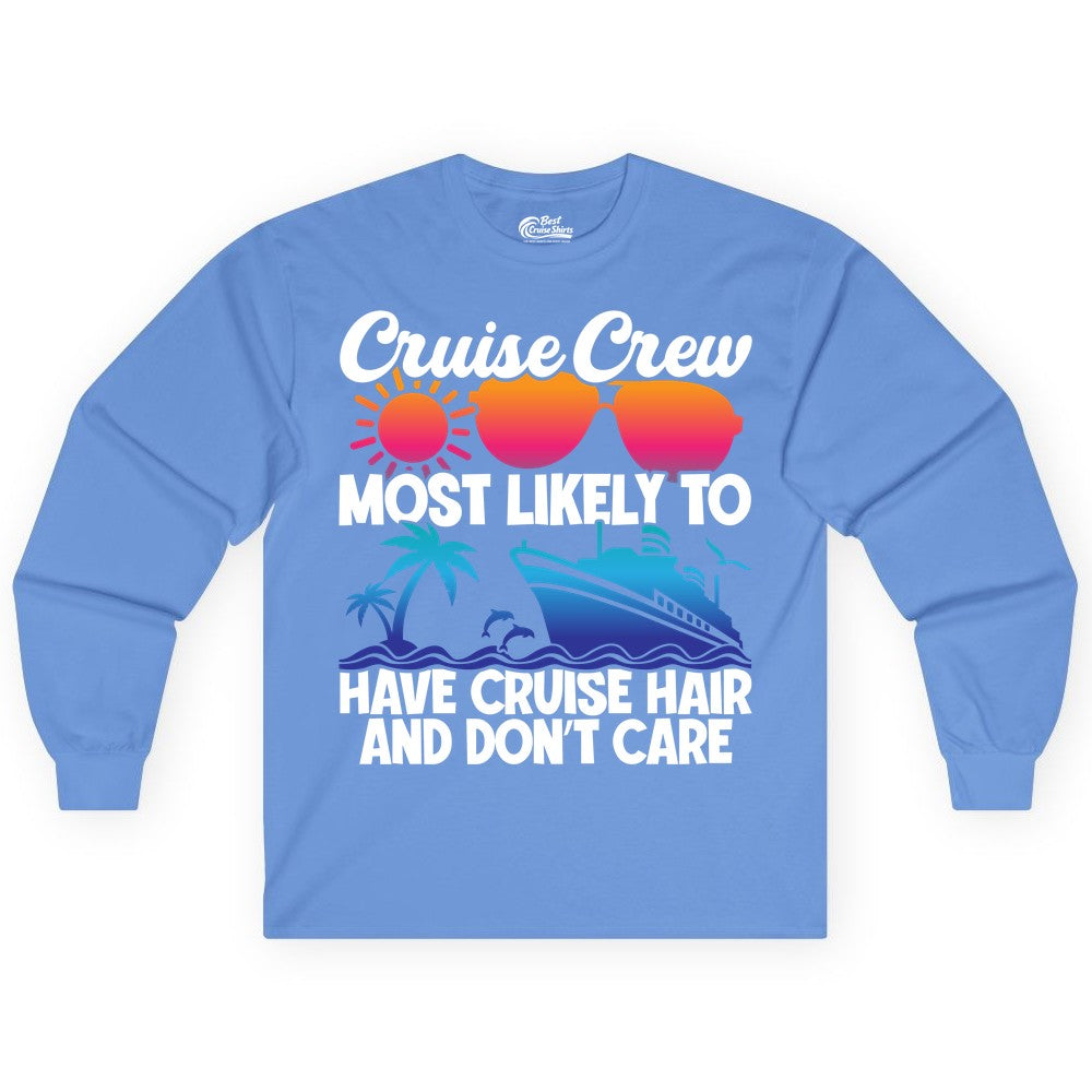 Cruise Crew Shirt - Funny Vacation Tee for Group Cruise Trips (Long Sleeve) in Carolina Blue - Cruise Crew Most Likely To Have Cruise Hair Retro Group Shirt