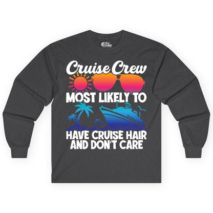 Cruise Crew Shirt - Funny Vacation Tee for Group Cruise Trips (Long Sleeve) in Dark Heather - Cruise Crew Most Likely To Have Cruise Hair Retro Group Shirt
