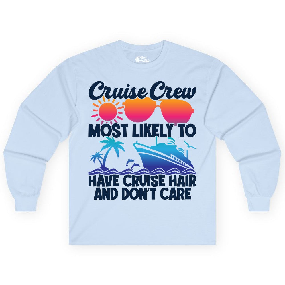 Cruise Crew Shirt - Funny Vacation Tee for Group Cruise Trips (Long Sleeve) in Light Blue - Cruise Crew Most Likely To Have Cruise Hair Retro Group Shirt