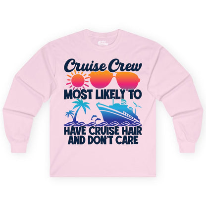 Cruise Crew Shirt - Funny Vacation Tee for Group Cruise Trips (Long Sleeve) in Light Pink - Cruise Crew Most Likely To Have Cruise Hair Retro Group Shirt