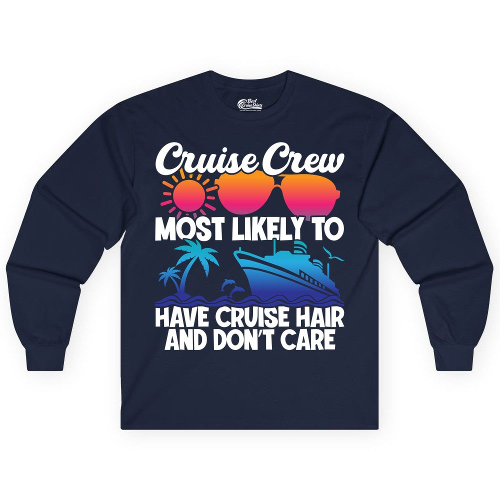 Cruise Crew Shirt - Funny Vacation Tee for Group Cruise Trips (Long Sleeve) in Navy - Cruise Crew Most Likely To Have Cruise Hair Retro Group Shirt