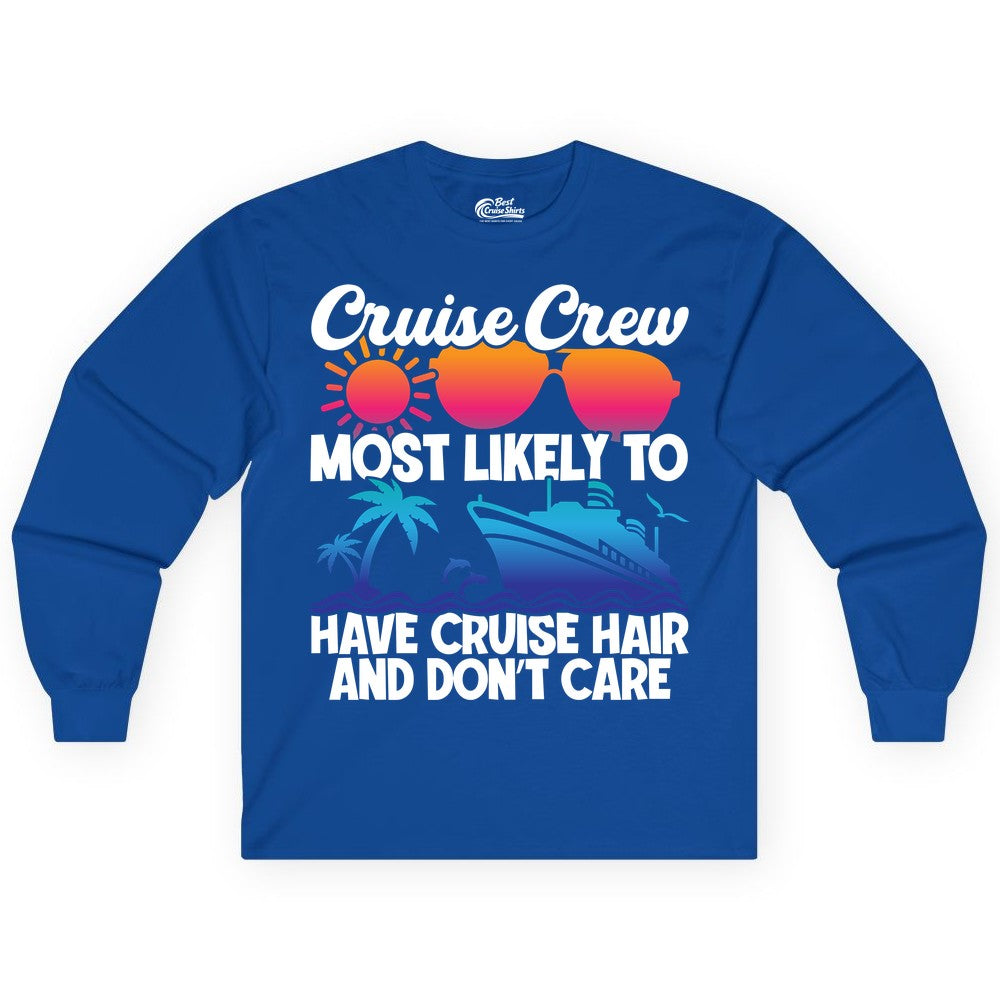 Cruise Crew Shirt - Funny Vacation Tee for Group Cruise Trips (Long Sleeve) in Royal - Cruise Crew Most Likely To Have Cruise Hair Retro Group Shirt