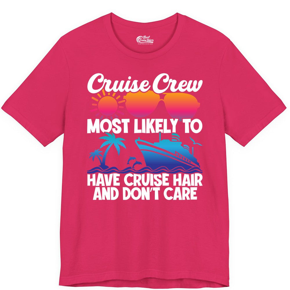 Cruise Crew Shirt - Funny Vacation Tee for Group Cruise Trips (Premium Tee) in Fuchsia - Cruise Crew Most Likely To Have Cruise Hair Retro Group Shirt